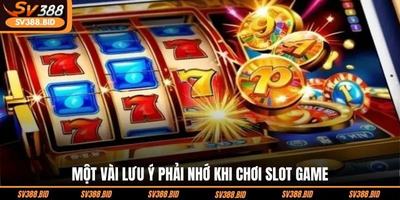 mot-vai-luu-y-phai-nho-khi-choi-slot-game
